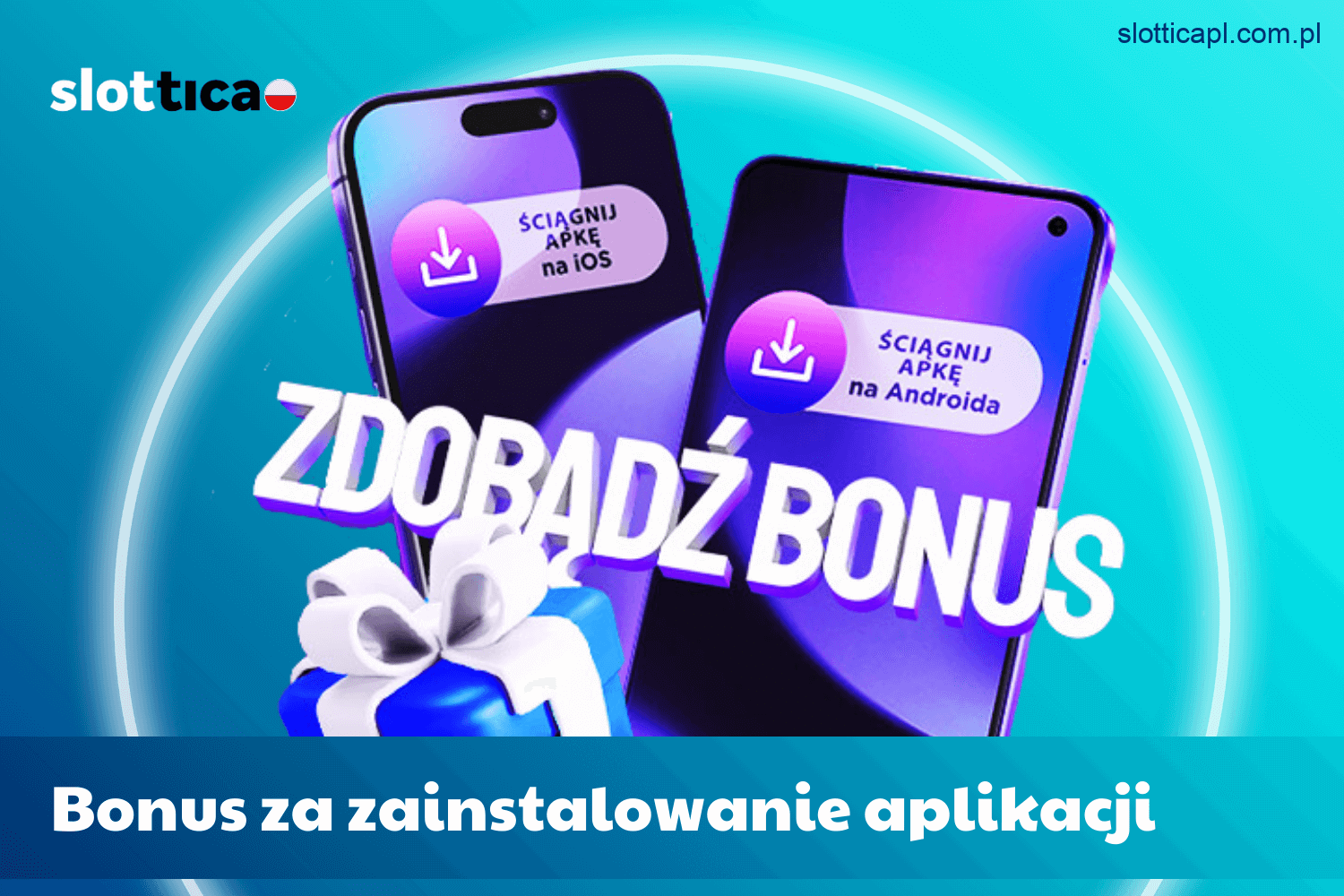 Bonus za pobranie i instalację aplikacji Slottica w Polsce