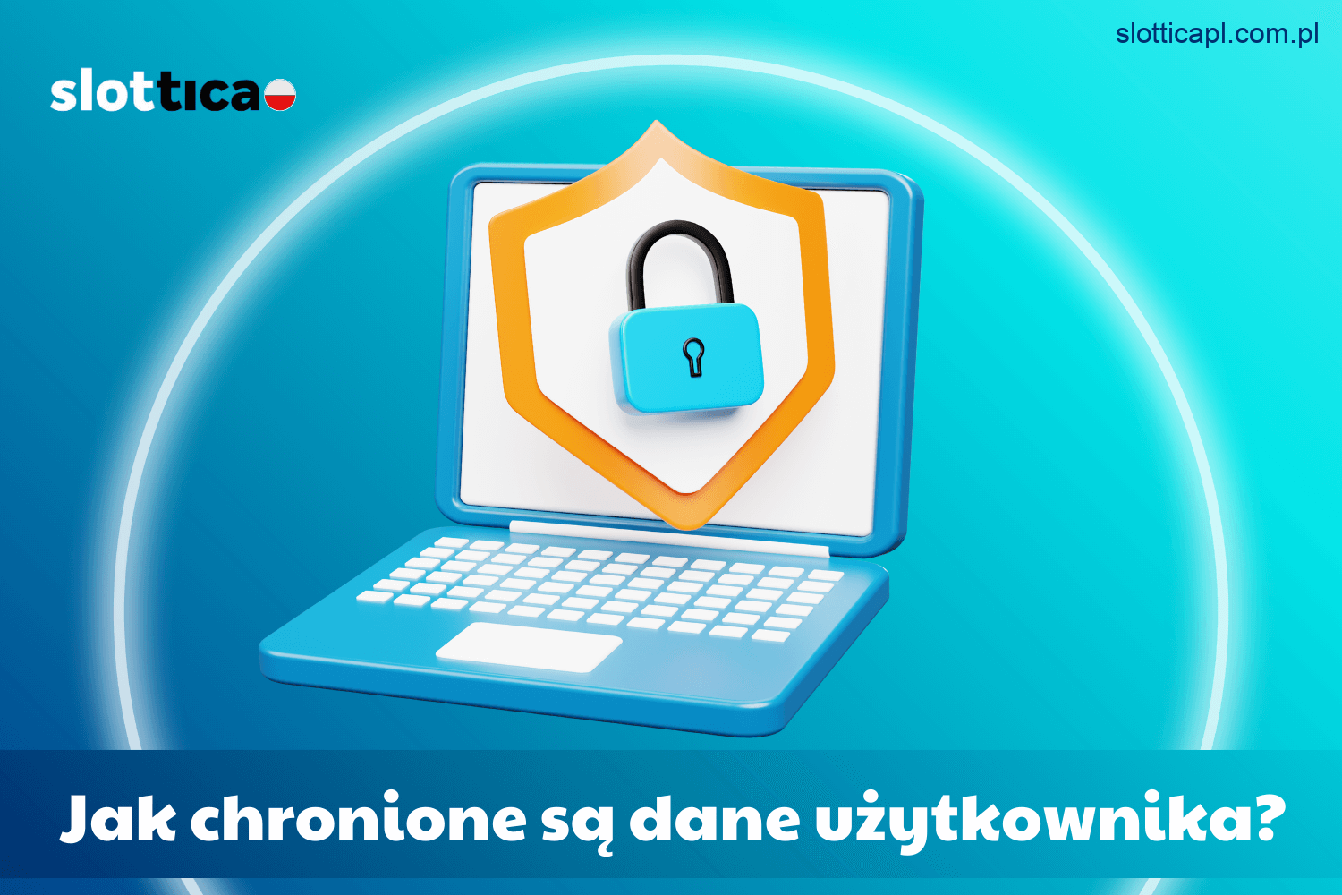 Jak chronione są dane użytkowników Slottica Casino w Polsce?